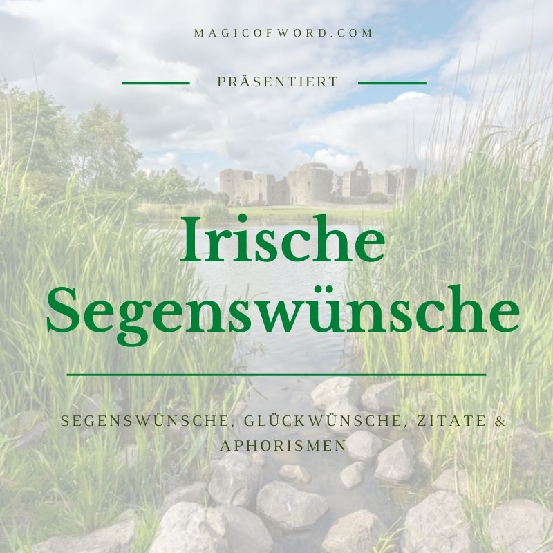 150 Irische Segenswünsche, Lebensweisheiten, Sprüche & Gedichte